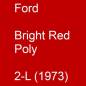 Preview: Ford, Bright Red Poly, 2-L (1973).